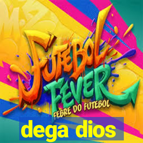 dega dios